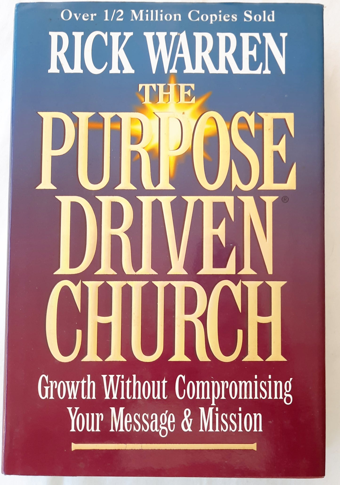 The Purpose Driven Church by Rick Warren (Good, 1995, HC, 400 pages, Zondervan)