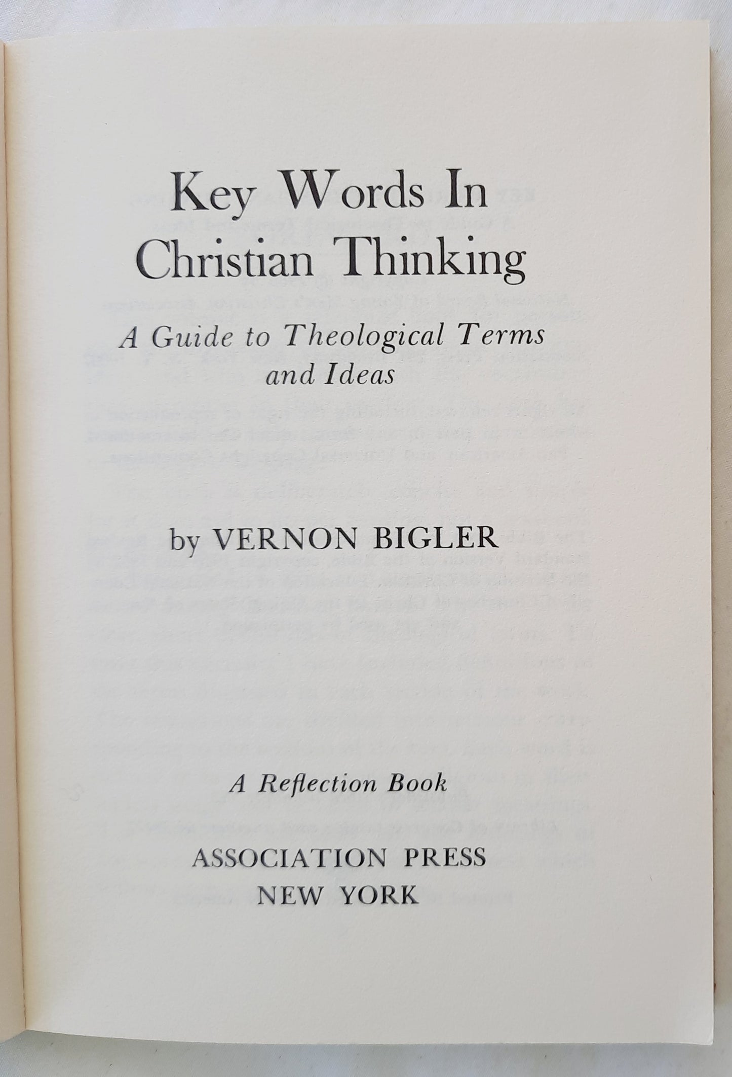 Key Words in Christian Thinking: A Guide to Theological Terms and Ideas by Vernon Bigler (Very good, 1966, Pbk, 125 pages, Association Press)