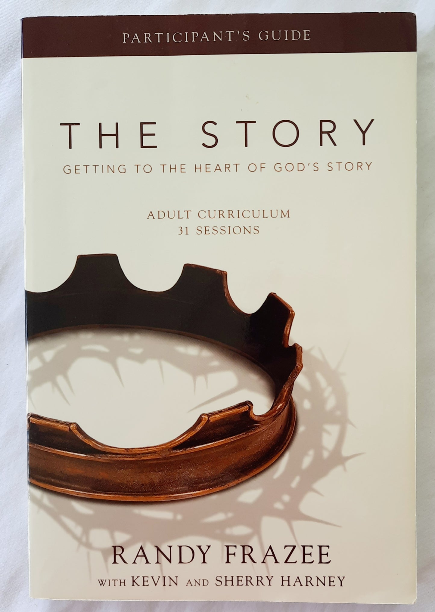 The Story Participant's Guide by Randy Frazee; Kevin & Sherry Harney (Very good, 2011, PBk, 204 pages, Zondervan)