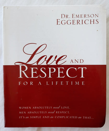 Love and Respect for a Lifetime by Emerson Eggerichs (Very good, 2010, Vinyl Bound, 155 pages, Thomas Nelson)