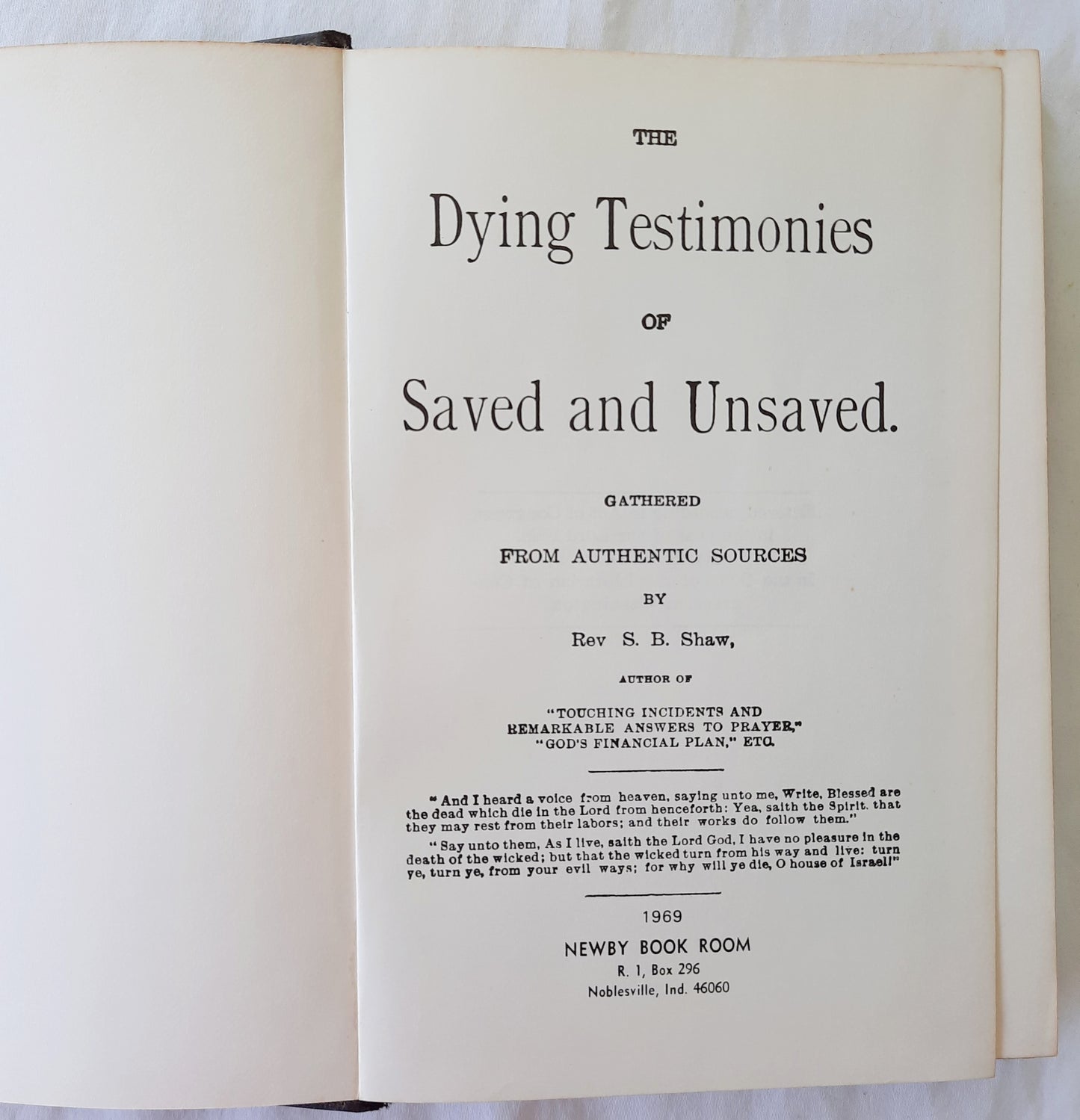 The Dying Testimonies of Saved and Unsaved edited by Rev. S. B. Shaw (Very good, 1969, HC, Newby Book Room, 315 pages)