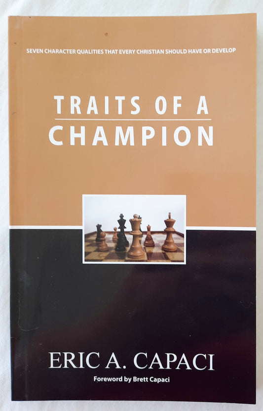 Traits of a Champion by Eric A. Capaci (Very good, 2008, Pbk, 102 pages, Solid Rock Publications)