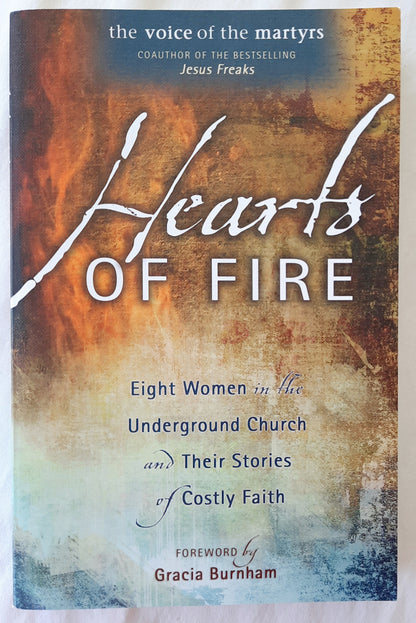 Hearts of Fire: Eight Women in the Underground Church by The Voice of the Martyrs (Like new, 2015, Pbk, 296 pages)