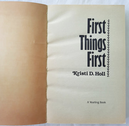 First Things First by Kristi D. Holl (Good, 1986, Pbk, 170 pages, Dell Yearling)