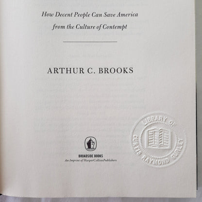 Love Your Enemies: How Decent People Can Save America From the Culture of Contempt by Arthur C. Brooks (Very good, 2019, HC, 242 pages, Broadside Books)