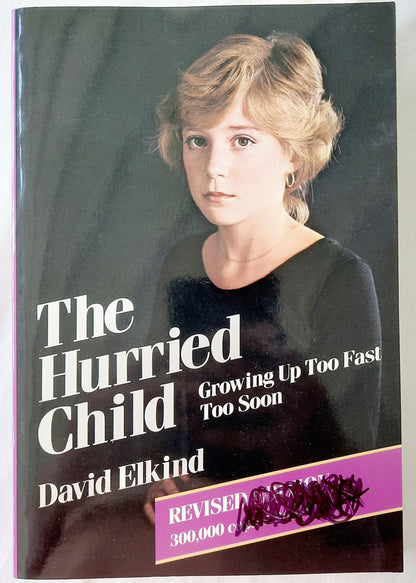 The Hurried Child: Growing Up Too Fast Too Soon Revised Edition by David Elkind (Very good, 1994, Pbk, 217 pages, Addison-Wesley Publishing)