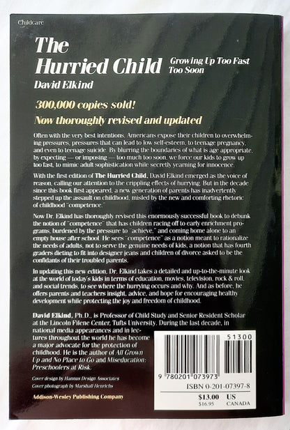 The Hurried Child: Growing Up Too Fast Too Soon Revised Edition by David Elkind (Very good, 1994, Pbk, 217 pages, Addison-Wesley Publishing)