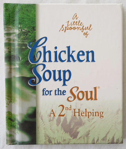 Chicken Soup for the Soul 2nd Helping by Jack Canfield; Mark Hansen (Very good, 1999, HC, 64 pages, Blessing Unlimited)