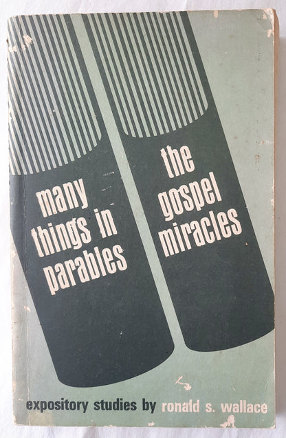 Many Things in Parables & The Gospel Miracles by Ronald S. Wallace (Good, 1963, Pbk, 161 pages, Wm. B. Eerdmans Publ)