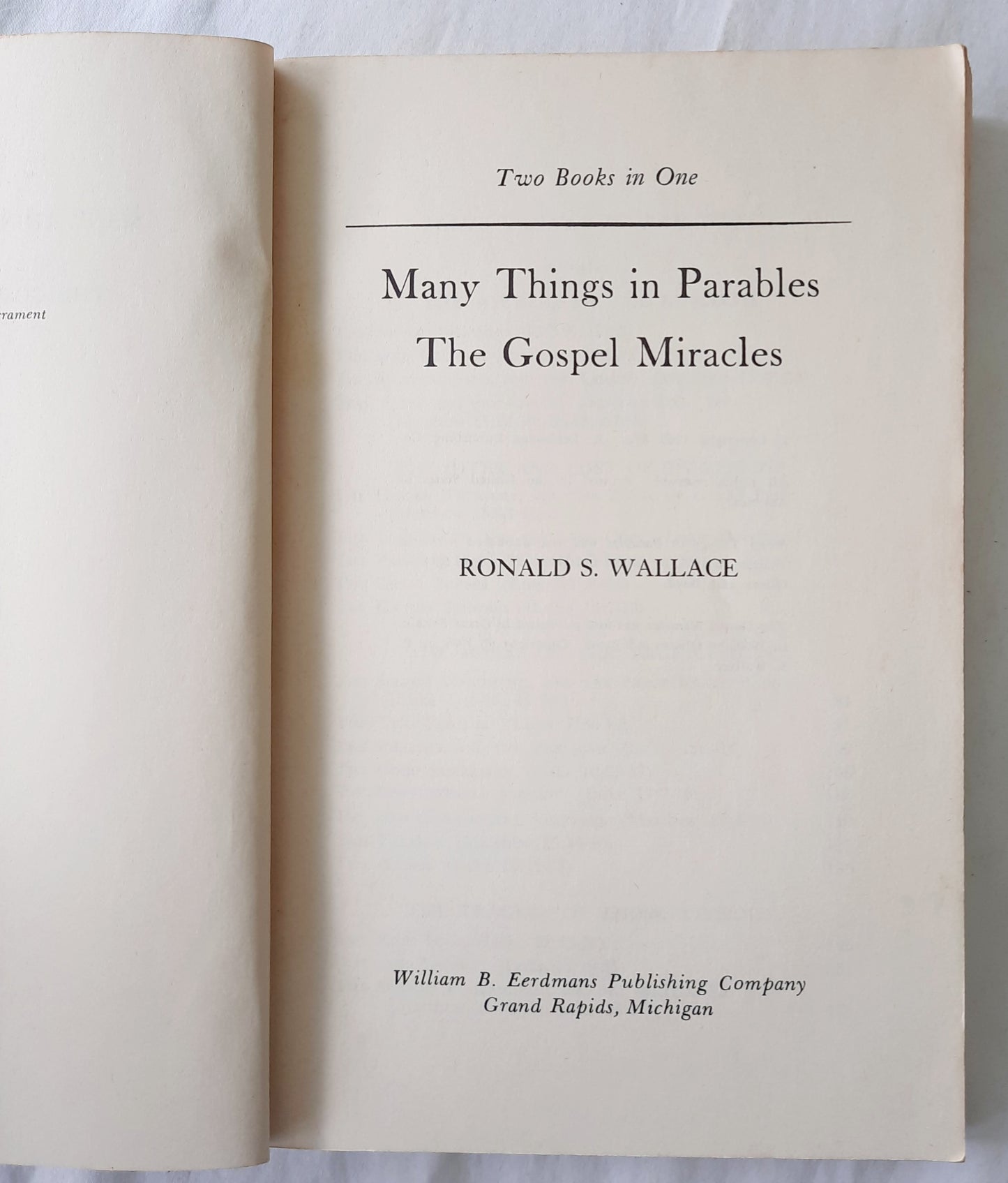 Many Things in Parables & The Gospel Miracles by Ronald S. Wallace (Good, 1963, Pbk, 161 pages, Wm. B. Eerdmans Publ)