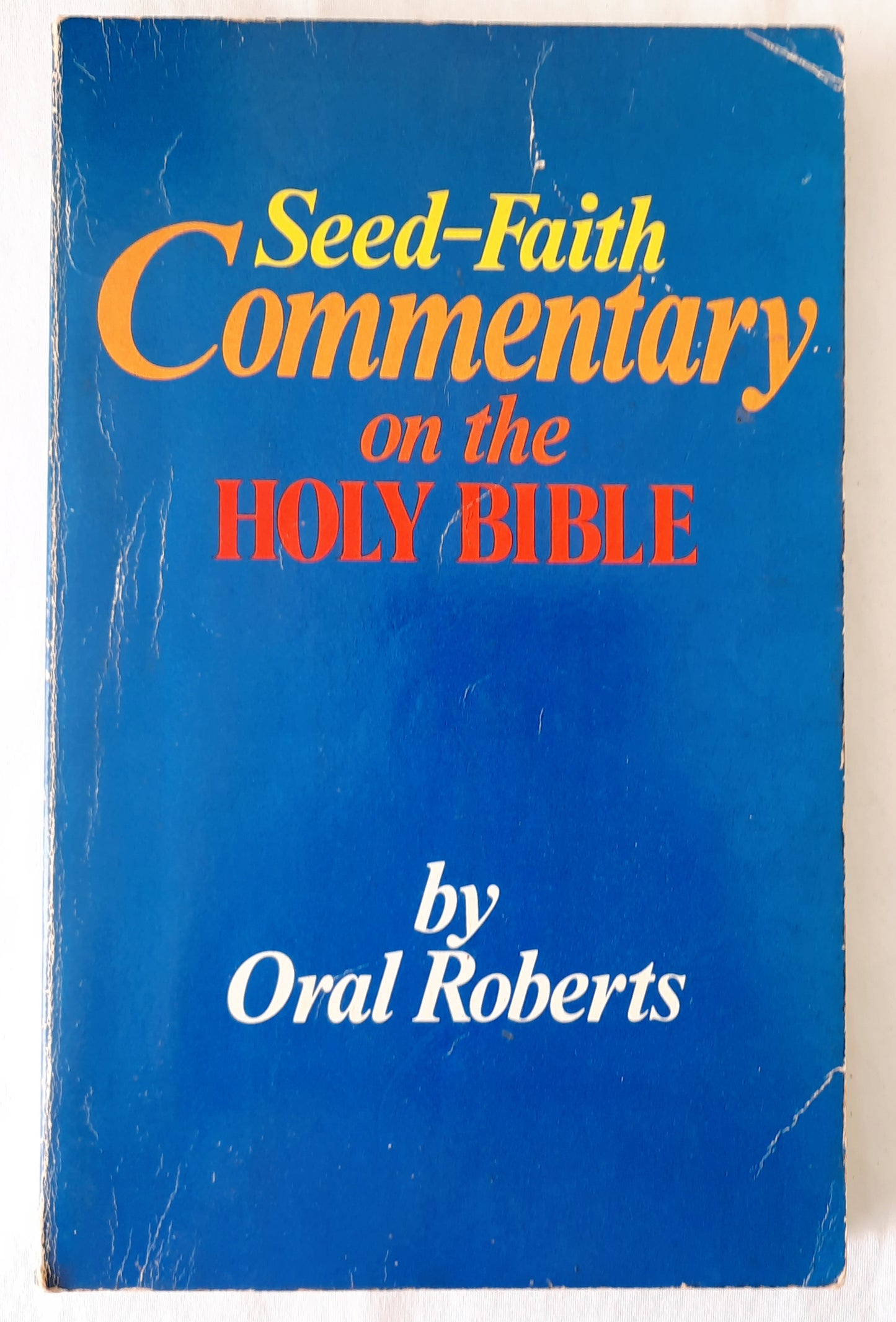 Seed-Faith Commentary on the Holy Bible by Oral Roberts (Good, 1975, Pbk, 276 pages)