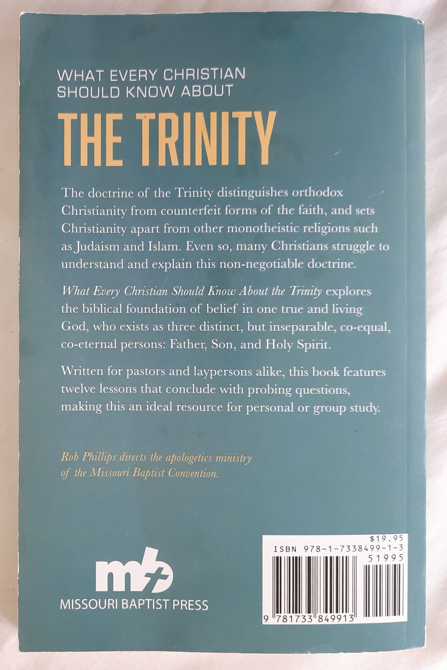 The Trinity: What Every Christian Should Know About by Rob Phillips (Very good, 2019, Pbk, 250 pages, Missouri Baptist Press)