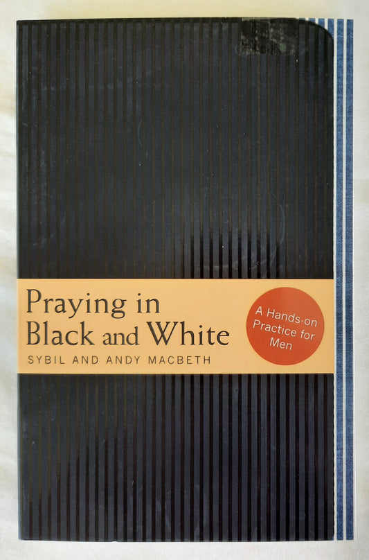 Praying in Black and White by Sybil & Andy MacBeth (New, 2011, Pbk, 118 pages, Paraclete Press)