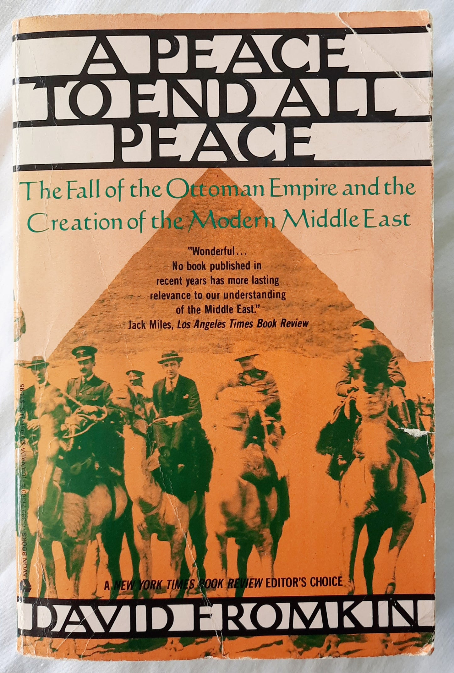 A Peace to End All Peace: The Fall of the Ottoman Empire and the Creation of the Modern Middle East by David Fomkin (Very Good, 1990, Pbk, 635 pages, Avon Books)