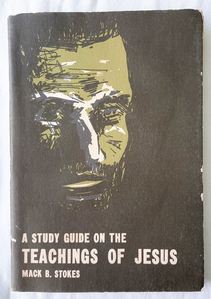 A Study Guide on the Teachings of Jesus by Mack B. Stokes (Very Good, 1970, Pbk, 64 pages, Tidings)