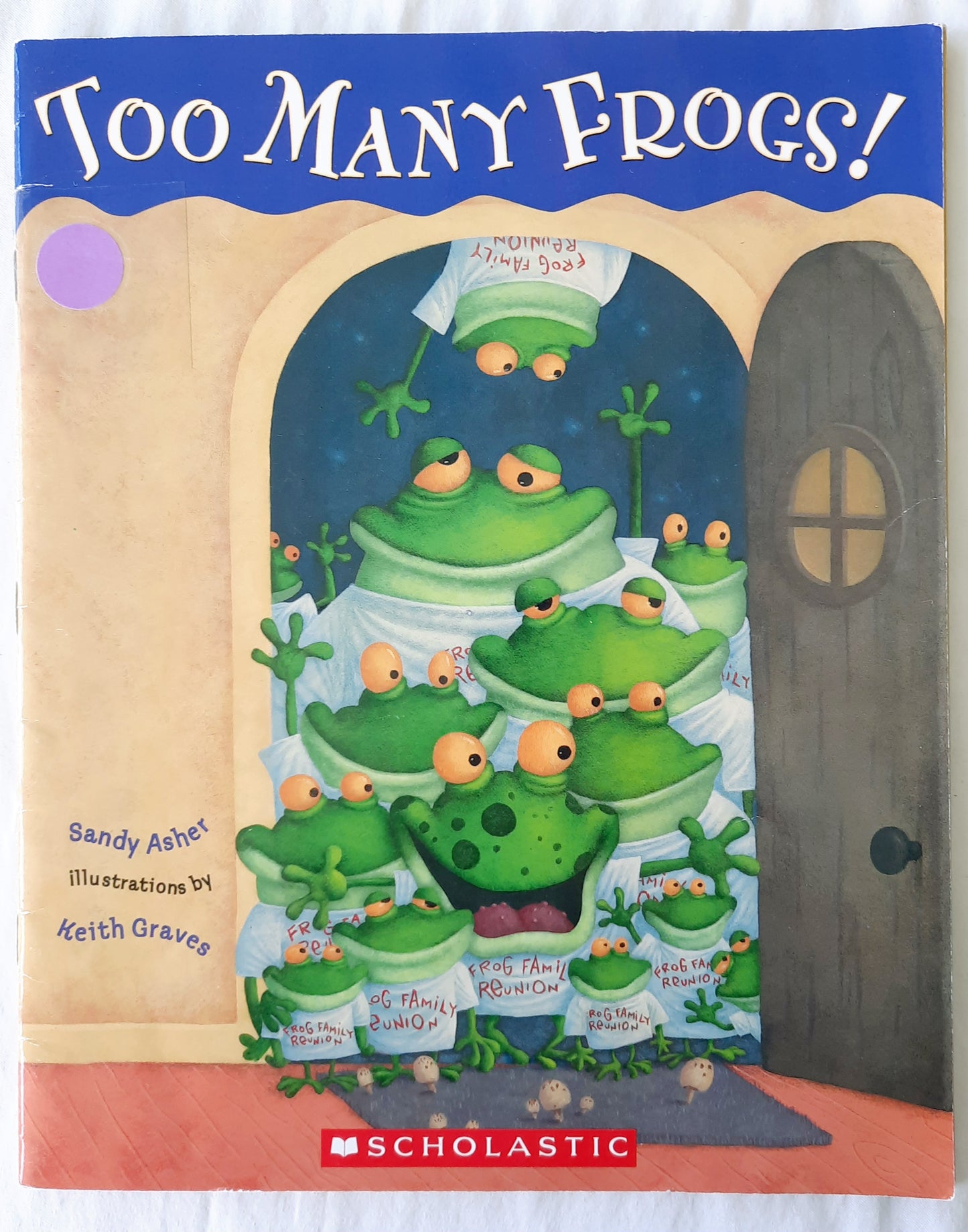 Too Many Frogs by Sandy Asher (Very good, 2006, Pbk, 32 pages, Scholastic)