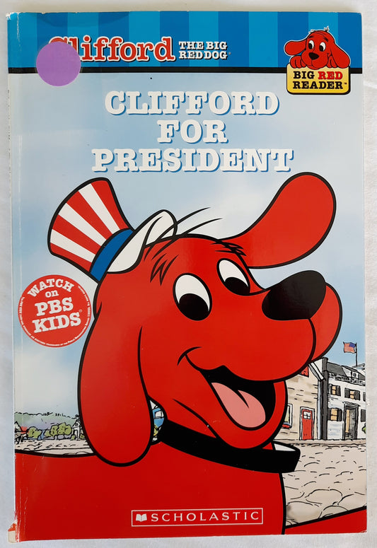 Clifford for President by Norman Bridwell (Clifford the Big Red Dog, Very good, 2004, Pbk, 32 pages, Scholastic)