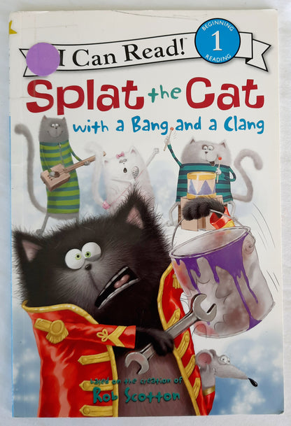 Splat the Cat With a Bang and a Clang by Rob Scotton (Very good, 2013, Pbk, 32 pages, Harper)