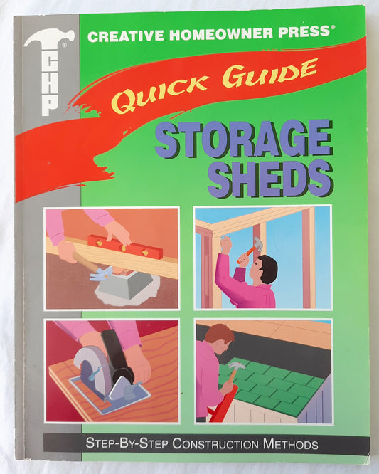 Quick Guide Storage Sheds: Step-By-Step Construction Methods by Jim Barrett (Very good, 1994, PBK, 80 pages, Creative Homeowner Press)