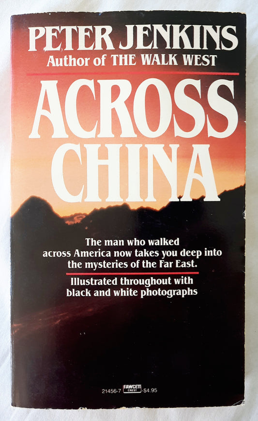 Across China by Peter Jenkins (Good, 1988, Pbk, 364 pages, Fawett Crest)