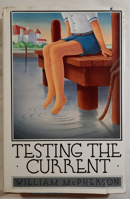 Testing the Current by William McPherson (Very good, 1984, HC, 348 pages, Simon & Schuster)