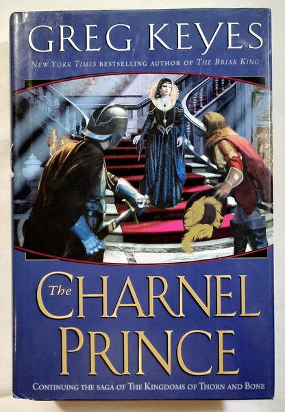 The Charnel Prince #2 by Greg Keyes (The Kingdoms of Thorn and Bone, Very good, 2004, HC, 518 pages, Ballentine Books)