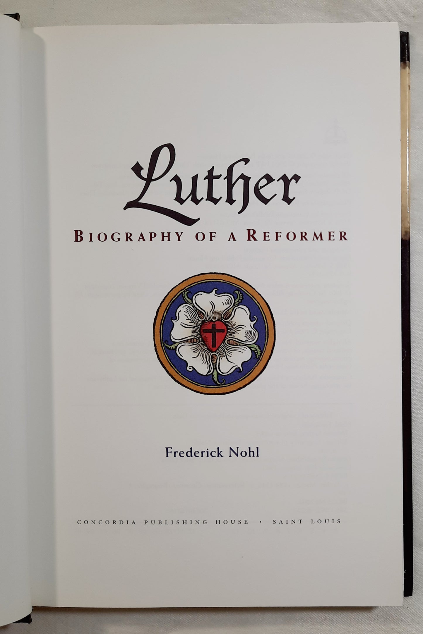 Luther Biography of a Reformer by Frederick Nohl (Like new, 2003, HC, 219 pages, Concordia Publishing House)