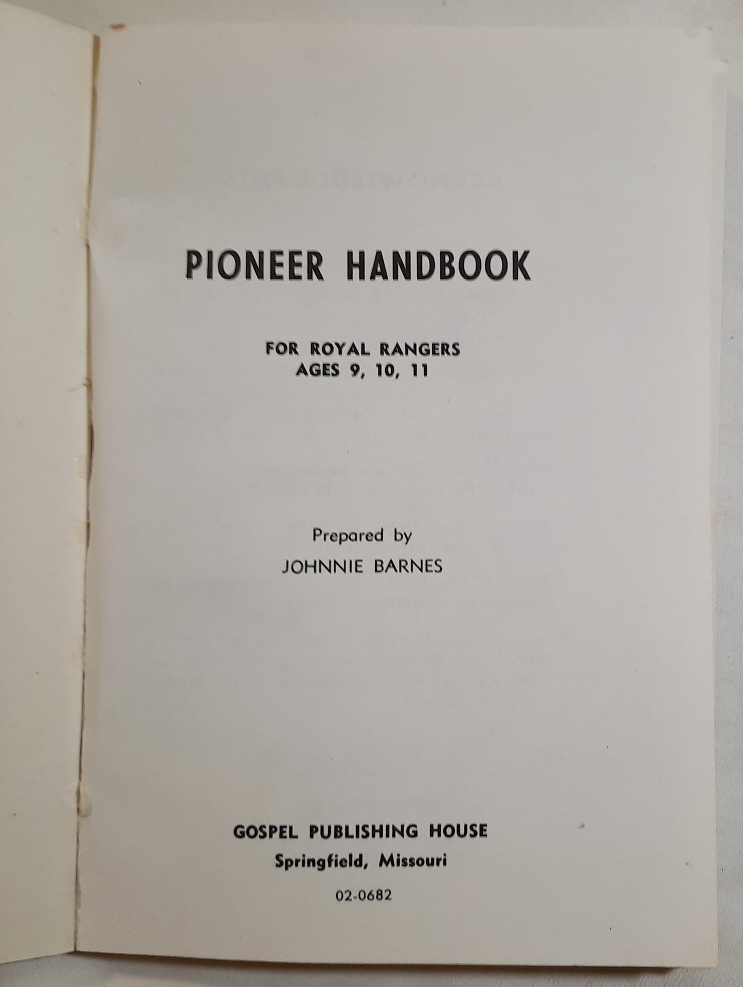 Royal Rangers Pioneer Handbook by Johnnie Barnes (Very good, 1985, Pbk, 112 pages, Gospel Publishing House)