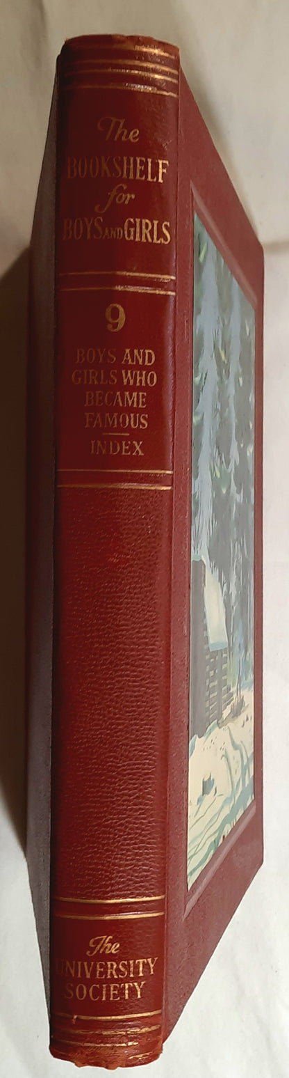 The Bookshelf for Boys and Girls: 9 Boys and Girls Who Became Famous by The University Society (Good, 1938, HC, 415 pages)