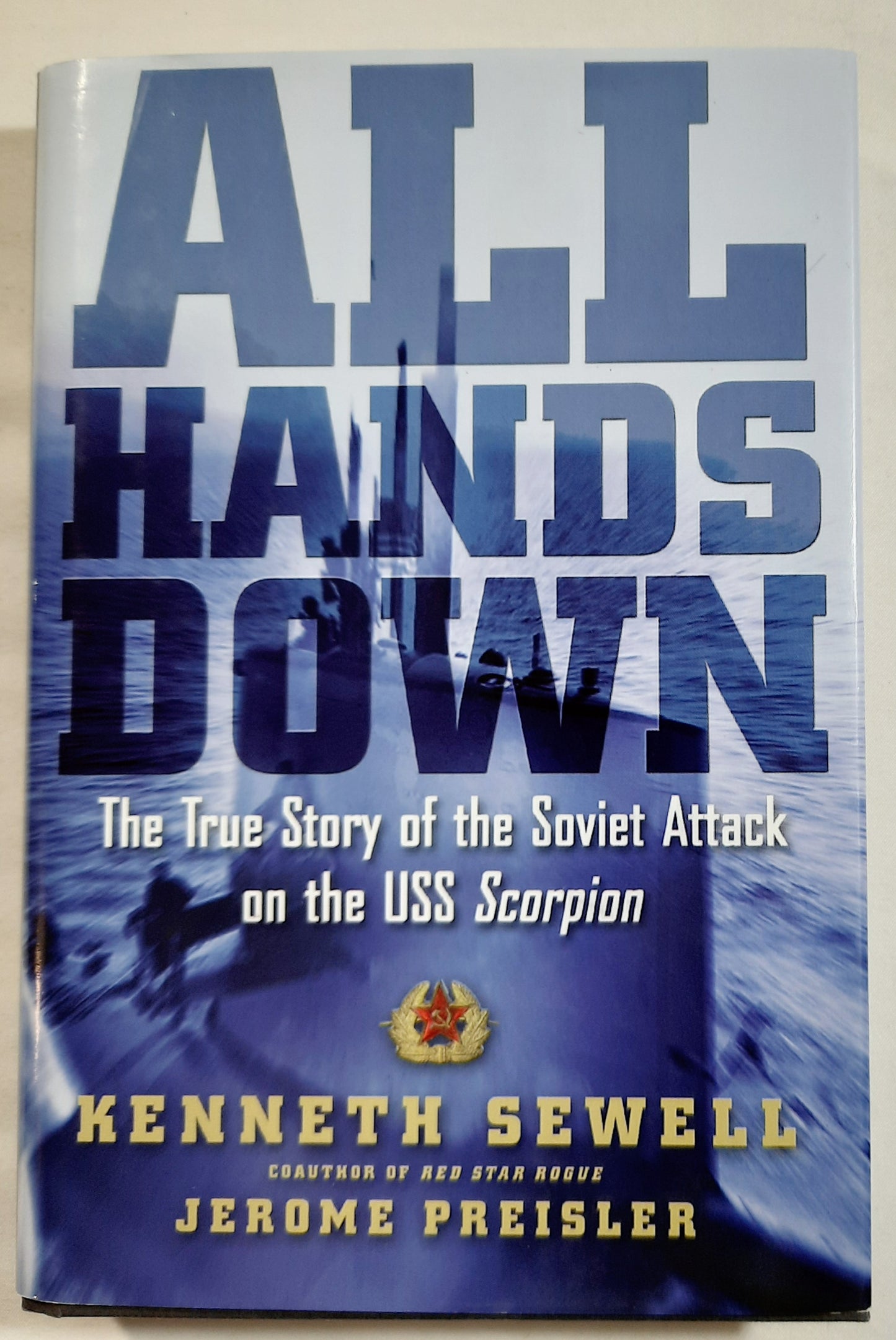 All Hands Down: The True Story of the Soviet Attack on The USS Scorpion by Kenneth Sewell; Jerome Preisler (Very good, 2008, HC, 277 pages, Simon & Schuster)