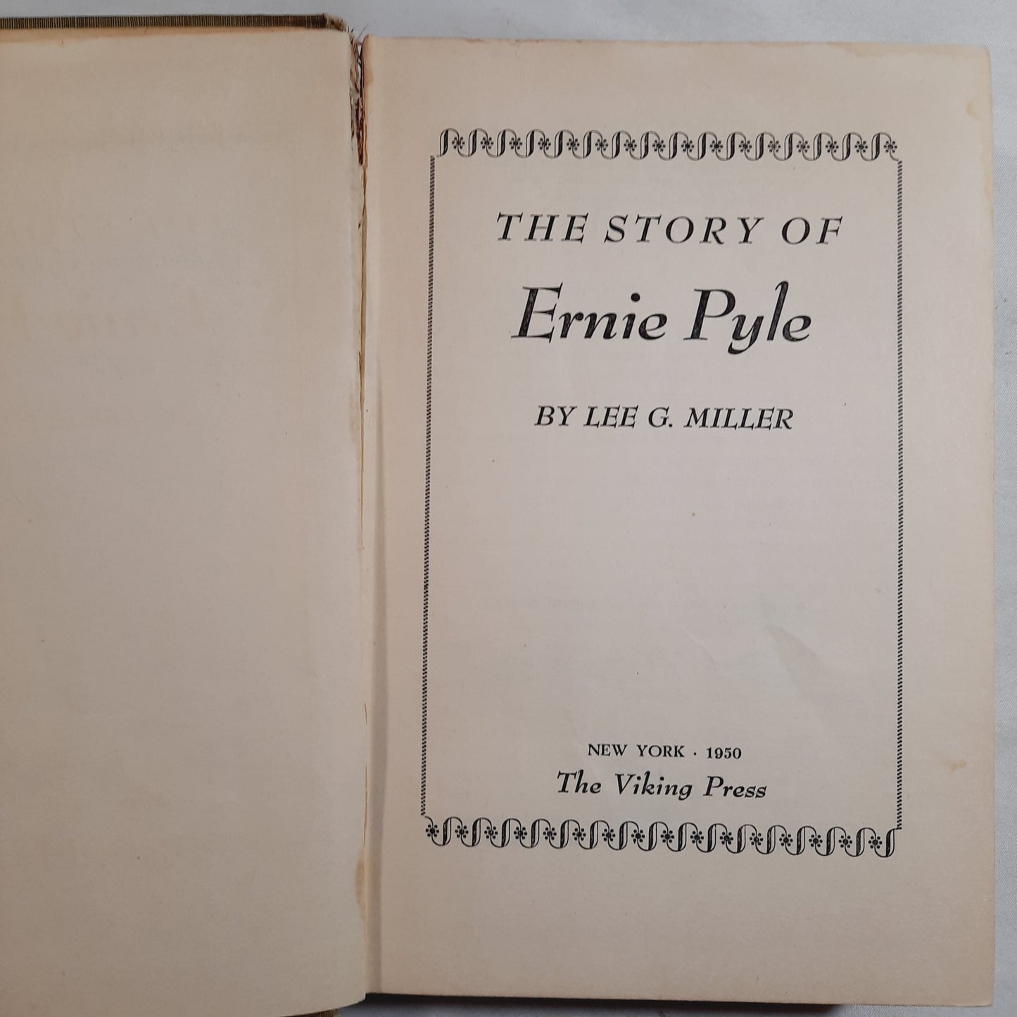 The Story of Ernie Pyle by Lee G. Miller (Good, 1950, The Viking Press, HC, 439 pages)