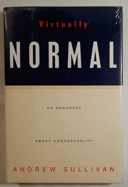 Virtually Normal: An Argument about Homosexuality by Andrew Sullivan (New, 1995, HC, 209 pages, Knopf)