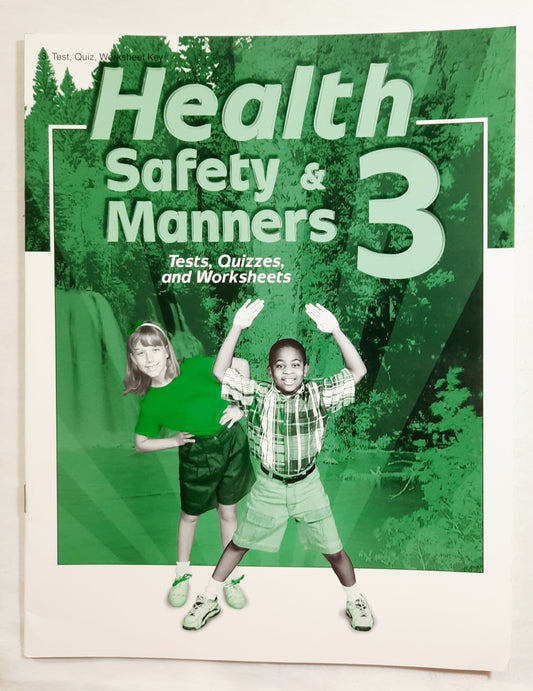 Abeka Health Safety & Manners Second Edition Grade 3 Test, Quiz Worksheet Key (Very good, 2005, Pbk, 43 pages, A Beka Book)