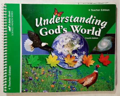 Abeka Understanding God's World Fourth Edition Grade 4 Teacher Edition (Very good, 2013, Spiral, 237 pages, A Beka Book)