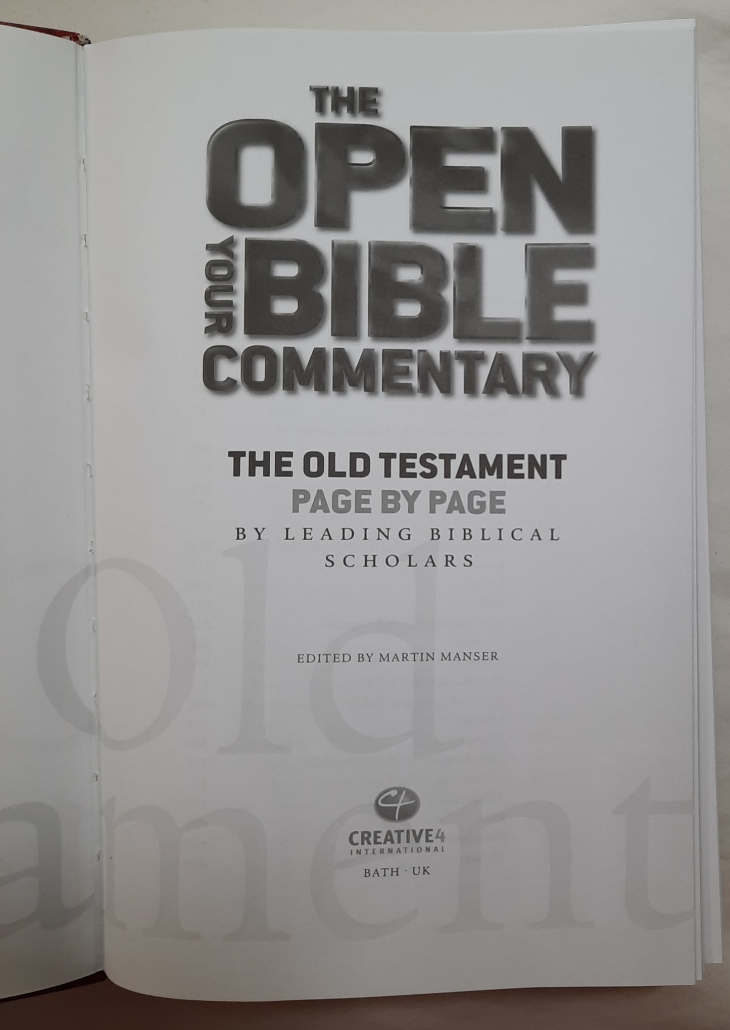 The Open Your Bible Old Testament Commentary edited by Martin Manser (New, 2013, Pbk, 1040 pages, Creative4 International)