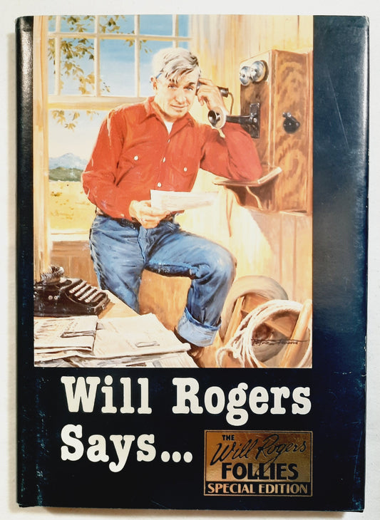 Will Rogers Says...The Will Rogers Follies Special Edition edited by Reba Collins (Very good, HC, 1993, Neighbors and Quaid, Inc. 86 pages)