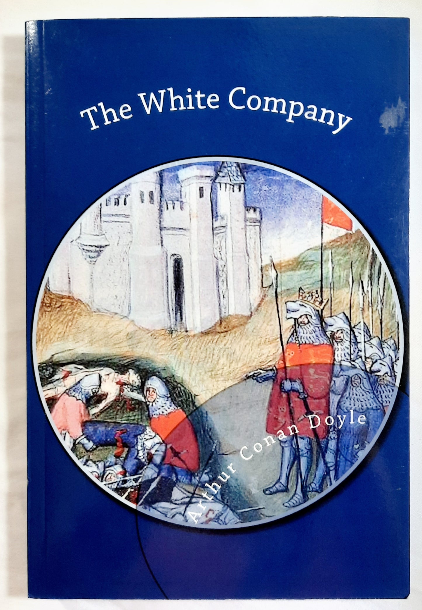 The White Company by Arthur Conan Doyle (Very good, 2013, Pbk, 258 pages)