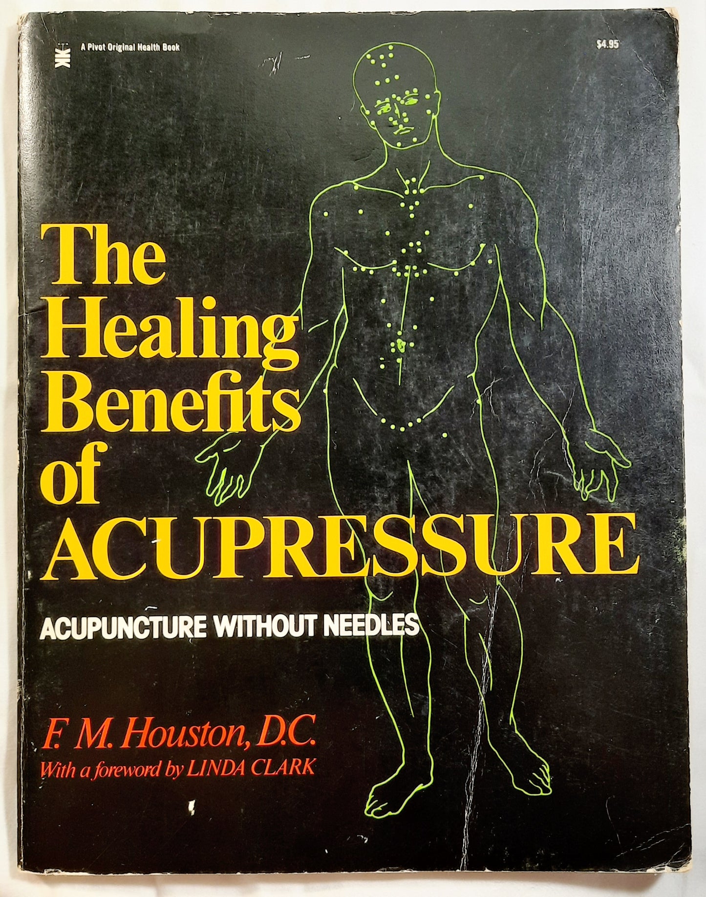 The Healing Benefits of Acupressure by F. M. Houston, DC (Very good, 1974, Pbk, 96 pages, Keats Publishing)