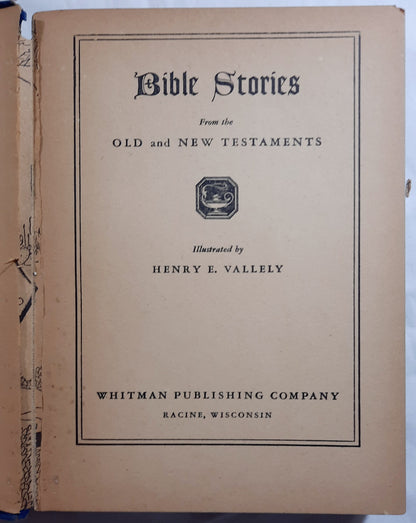 Bible Stories from the Old and New Testaments by Henry E. Vallely (Acceptable, 1941, HC, 237 pages, Whitman Publishing)