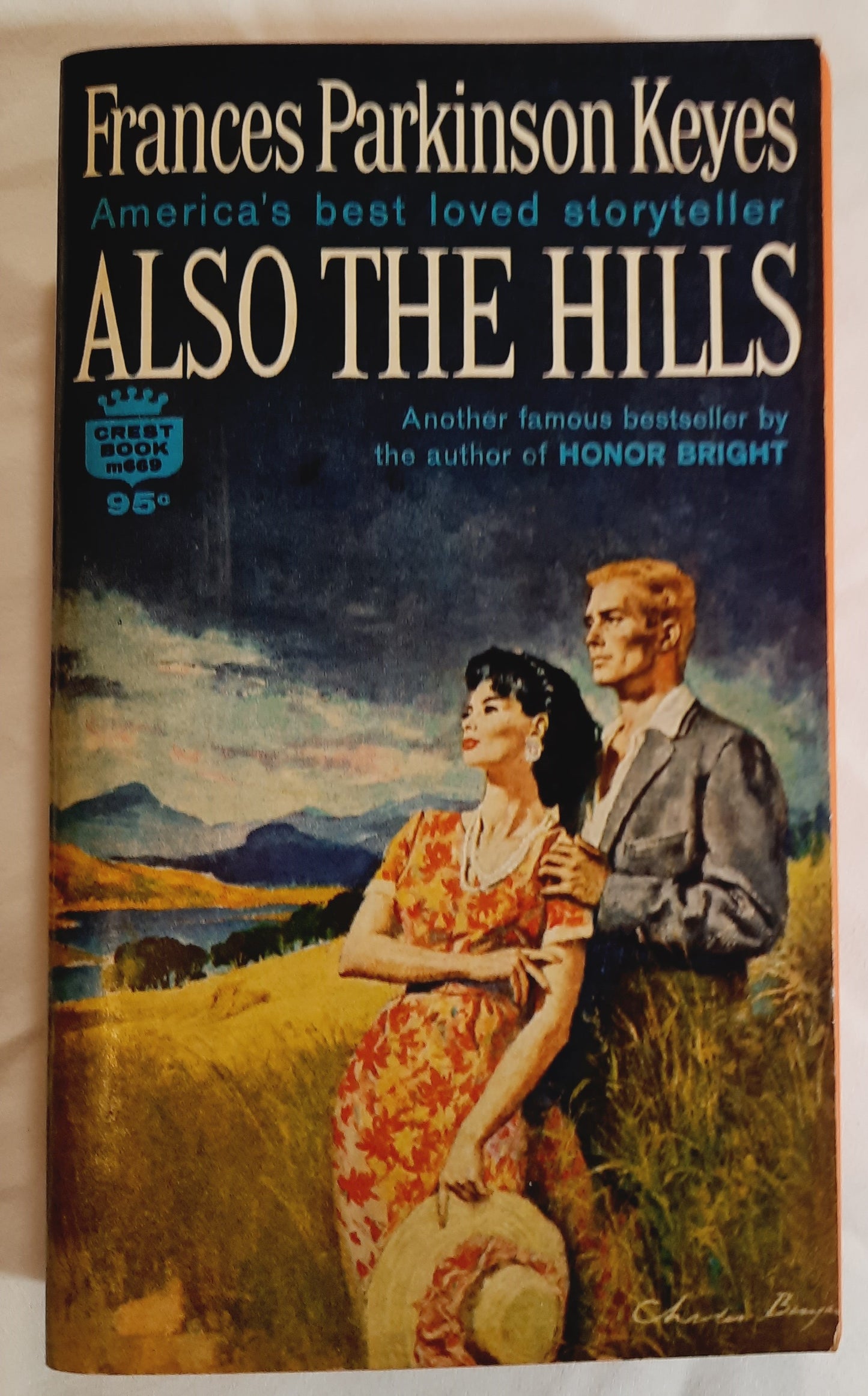 Also the Hills by Frances Parkinson Keyes (Good, 1965, PBK, 588 pages, Crest Books)