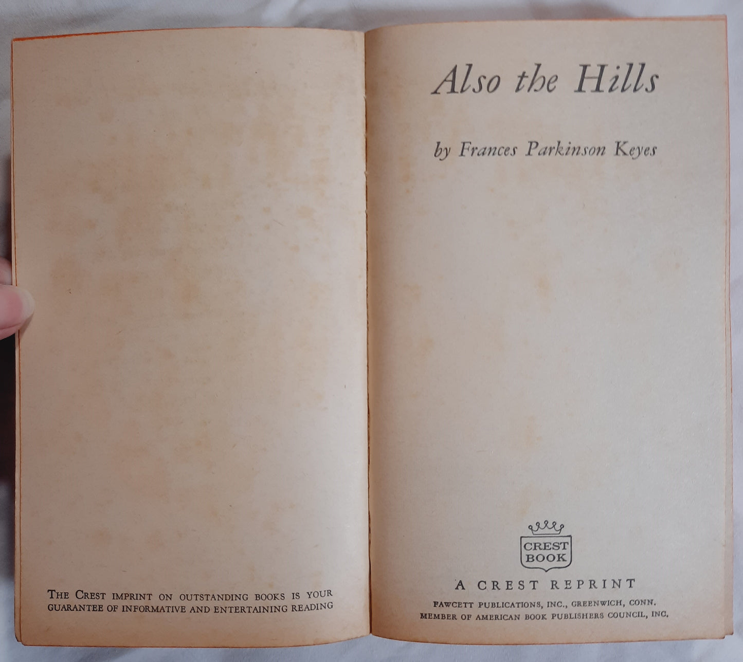 Also the Hills by Frances Parkinson Keyes (Good, 1965, PBK, 588 pages, Crest Books)