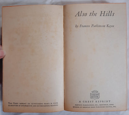 Also the Hills by Frances Parkinson Keyes (Good, 1965, PBK, 588 pages, Crest Books)