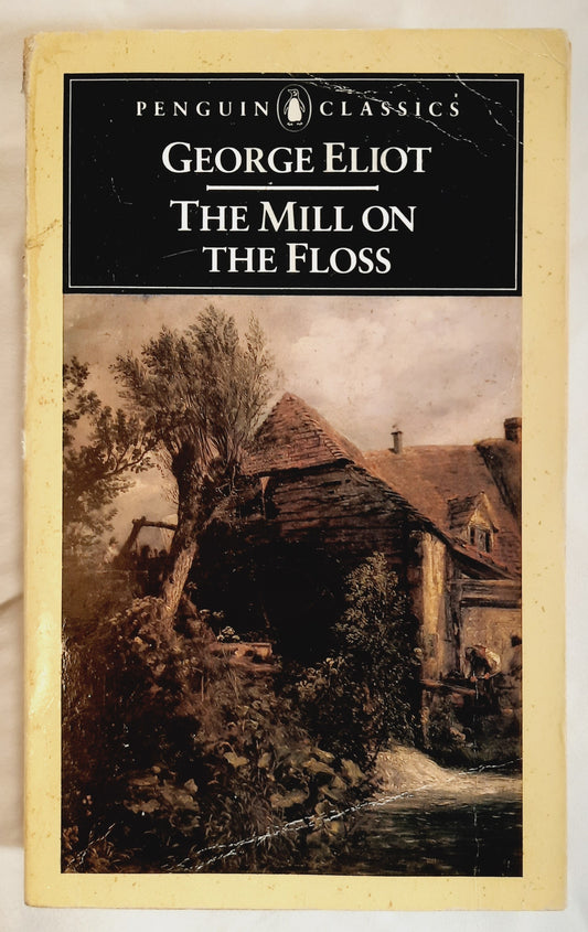 The Mill on the Floss by George Eliot (Good, 1985, Pbk, 704 pages, Penguin Classics)
