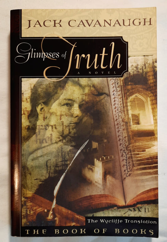 Glimpses of Truth #1 by Jack Cavanaugh (The Wycliffe Translation, Very good, 1999, Pbk, 318 pages, Zondervan)