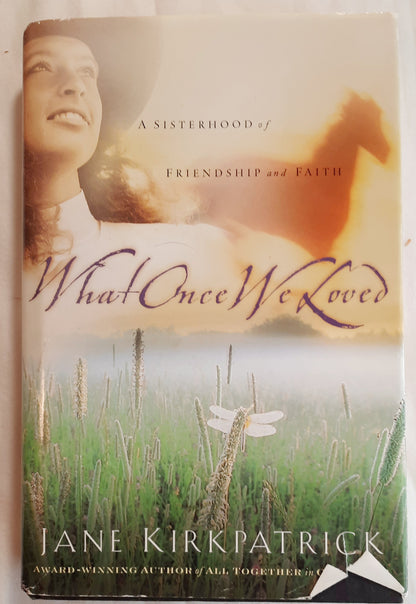 What Once We Loved #3 by Jane Kirkpatrick (Good, 2001, HC, 340 pages, Crossings Book Club)