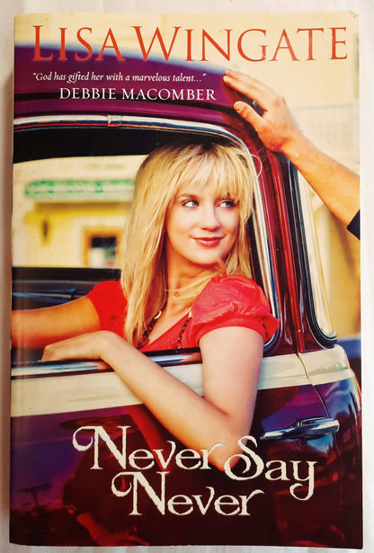 Never Say Never #3 by Lisa Wingate (Welcome to Daily, Texas, Very good, 2010, Pbk, 350 pages, Bethany House)