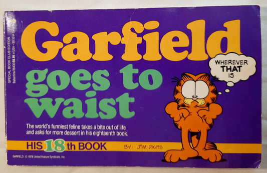 Garfield Goes to Waist: His 18th Book by Jim Davis (Good, 1990, Pbk, Ballantine Books)