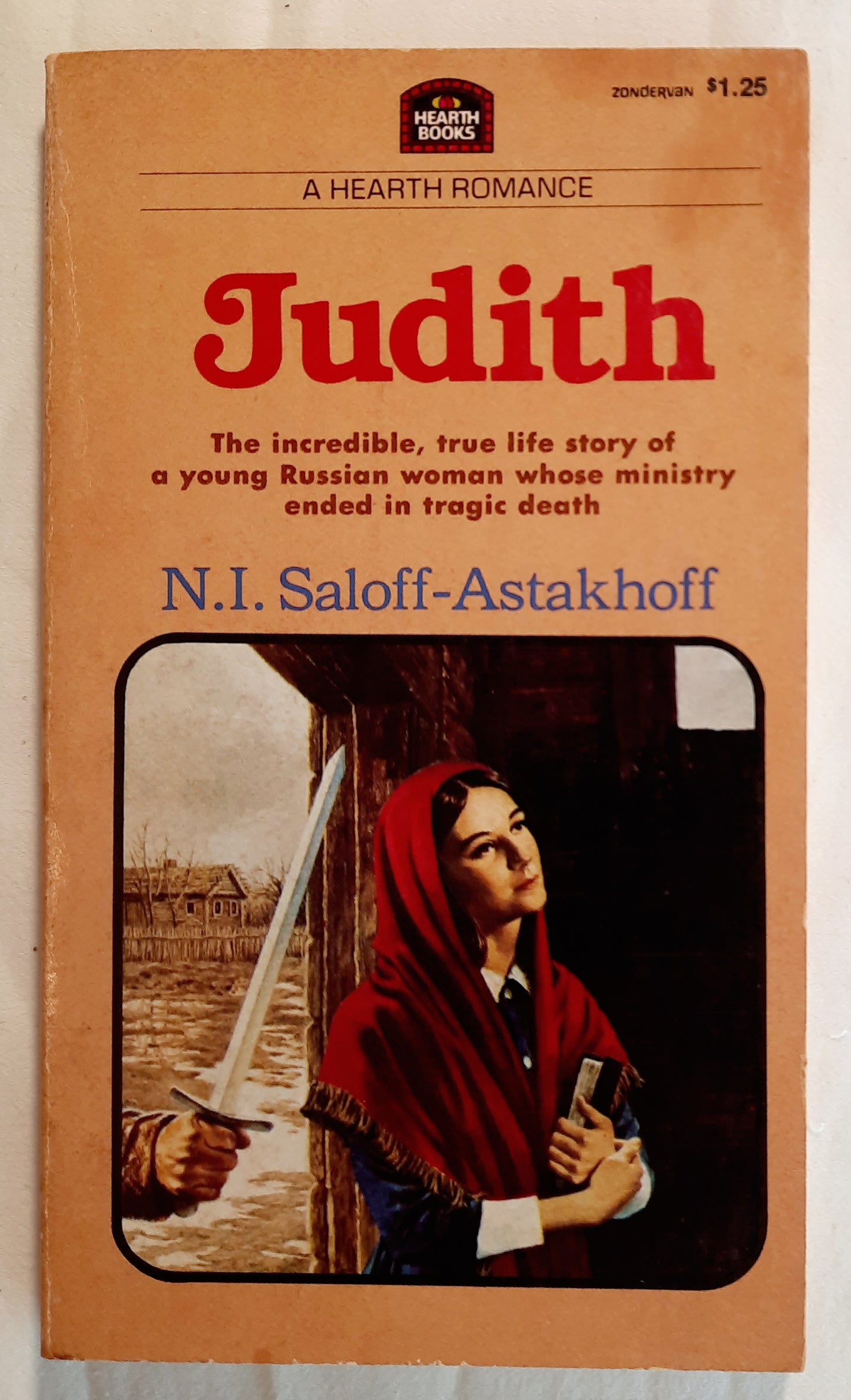 Judith, Martyred Missionary of Russia: A True Story by N.I. Saloff-Astakhoff (Good, 1977, Pbk, 136 pages, Zondervan)