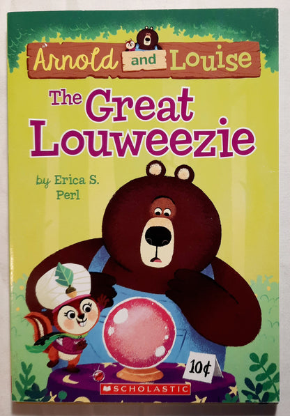 Arnold and Louise: The Great Louweezie by Erica S. Perl (New, 2019, Pbk, 64 pages, Scholastic)