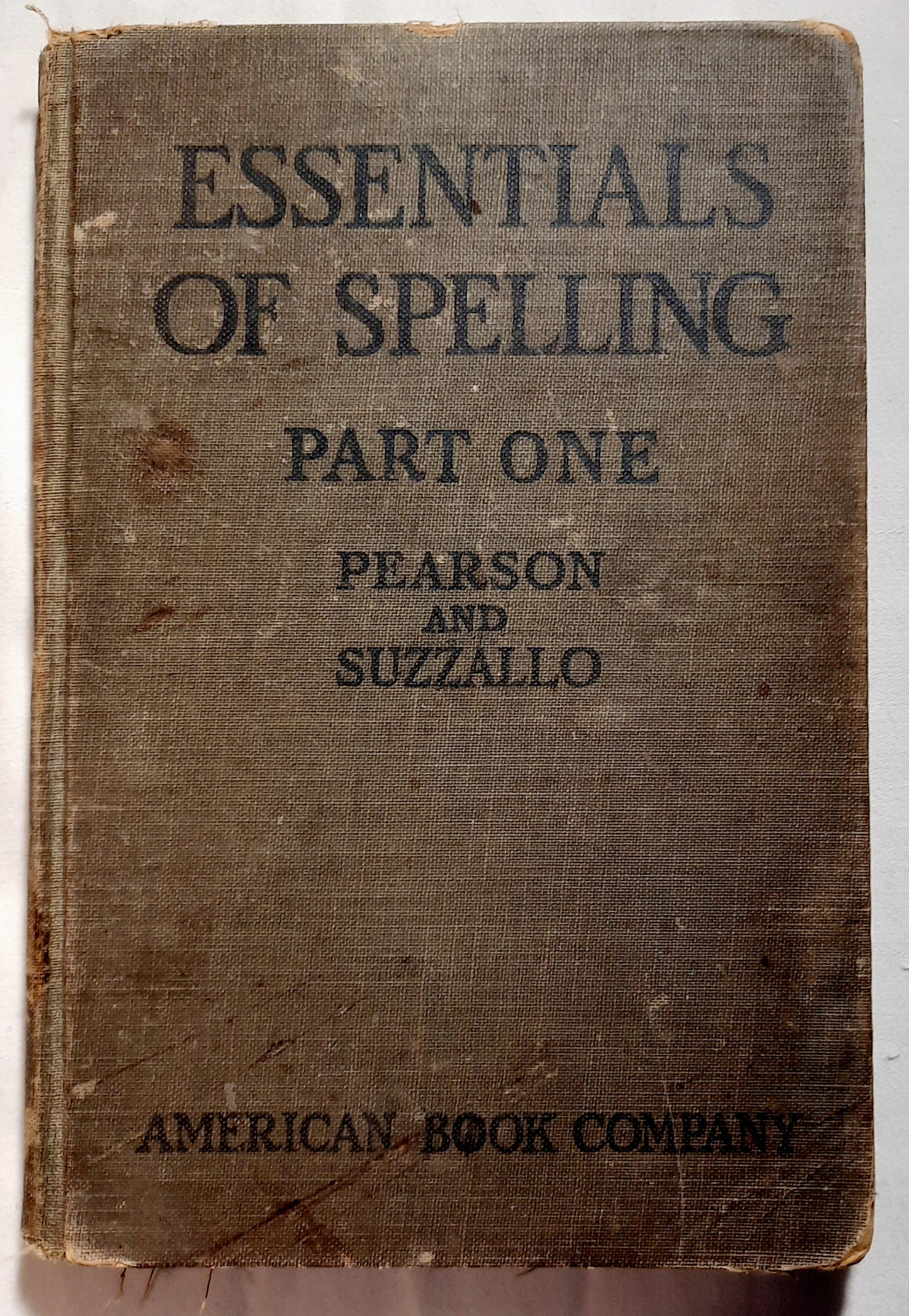 Essentials of Spelling by Henry Carr Pearson; Henry Suzzallo (Acceptable, 1919, HC, 84 pages, American Book Company)